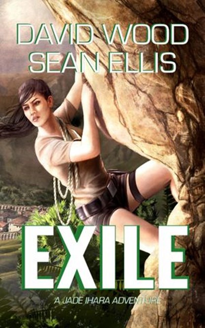 Exile- A Jade Ihara Adventure, David Wood ; Sean Ellis - Ebook - 9781386340683