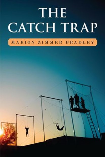 The Catch Trap, Marion Zimmer Bradley - Ebook - 9781386341093