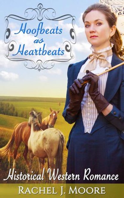 Hoofbeats as Heartbeats - Clean Historical Western Romance, Rachel J. Moore - Ebook - 9781386341345
