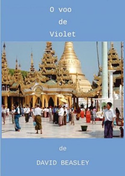 O VOO DE VIOLET ou, KAHBIA, David Richard Beasley - Ebook - 9781386344025