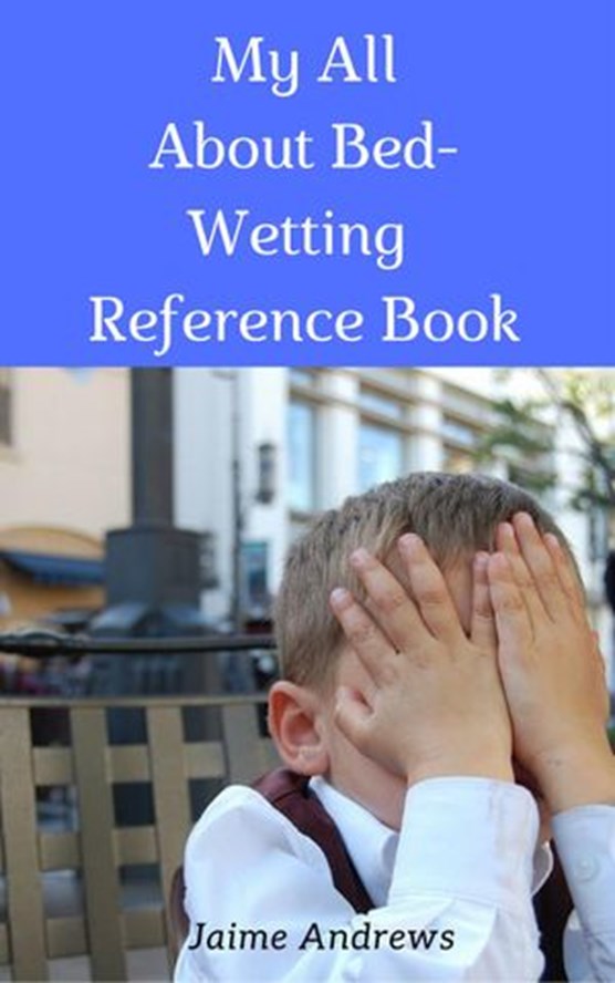 My All About Bed-Wetting Reference Book