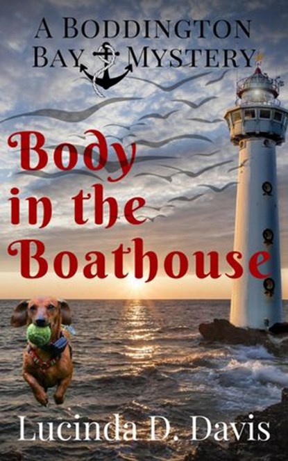Body in the Boathouse, Lucinda D. Davis - Ebook - 9781386348917