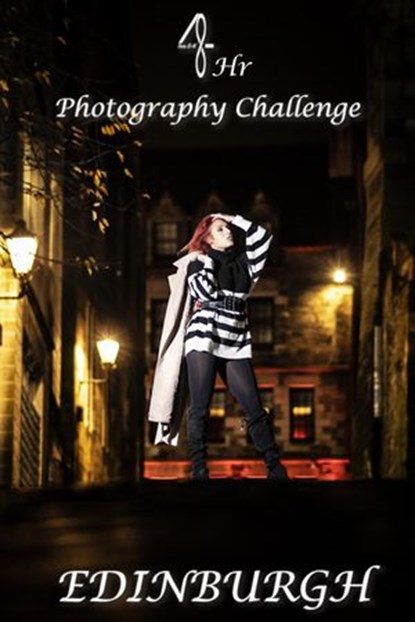 48 Hour Photography Challenge - Edinburgh, Tom S-N - Ebook - 9781386350286
