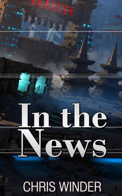 In the News, Chris Winder - Ebook - 9781386351009