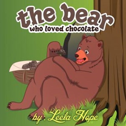 The Bear Who Loved Chocolate, leela hope - Ebook - 9781386353188