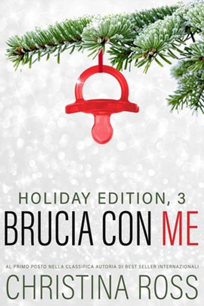 Brucia con Me: Holiday Edition, 3, Christina Ross - Ebook - 9781386353881