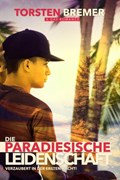 Die paradiesische Leidenschaft: Gay Romance | Torsten Bremer | 