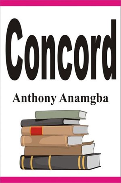 Concord, Anthony Anamgba - Ebook - 9781386356639