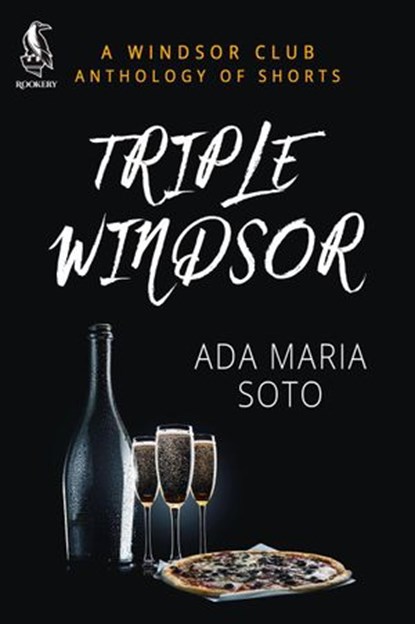 Triple Windsor: A Windsor Club Anthology of Shorts, Ada Maria Soto - Ebook - 9781386358602