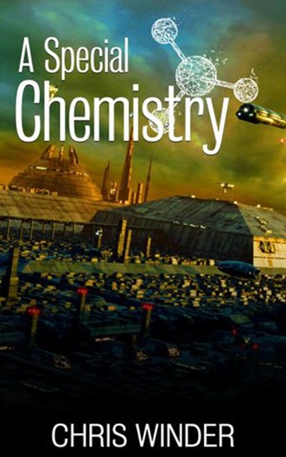 A Special Chemistry, Chris Winder - Ebook - 9781386361923