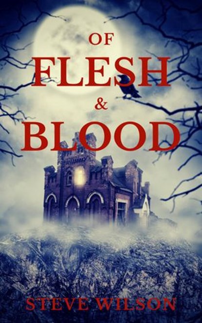Of Flesh & Blood, Steve Wilson - Ebook - 9781386363347
