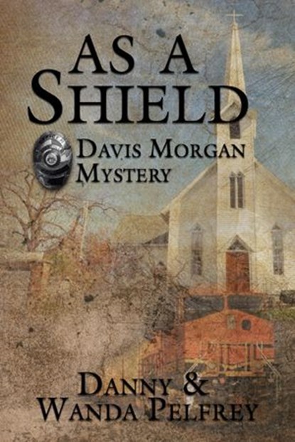 As A Shield, Danny Pelfrey ; Wanda Pelfrey - Ebook - 9781386367055