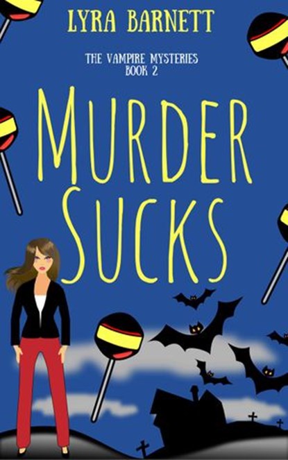 Murder Sucks, Lyra Barnett - Ebook - 9781386374916