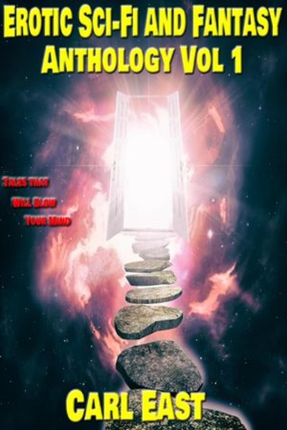 Erotic Sci-fi and Fantasy Anthology: Vol 1, Carl East - Ebook - 9781386375173