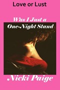 Love or Lust Was I Just a One-Night Stand | Nicki Paige | 