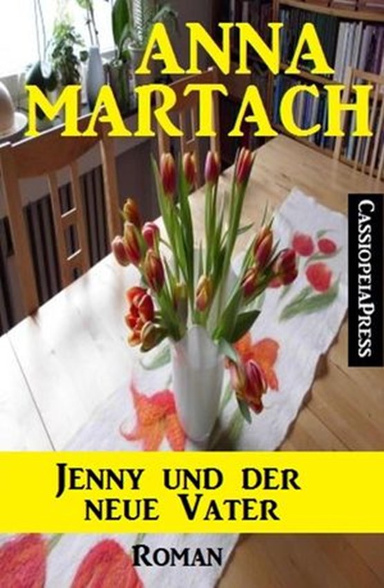 Anna Martach Roman - Jenny und der neue Vater