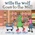 Willa the Wolf Goes to the Mall | leela hope | 