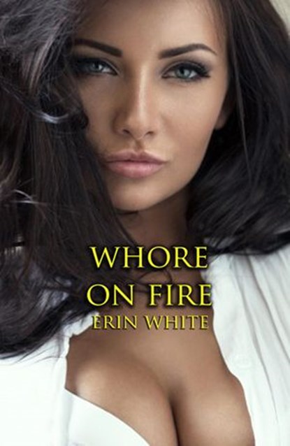 Whore On Fire, Erin White - Ebook - 9781386385899