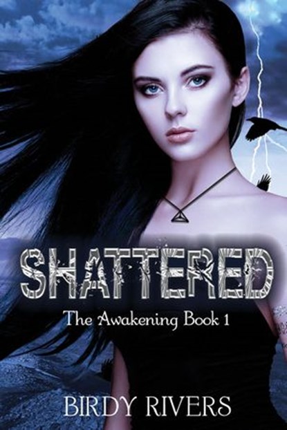 Shattered: The Awakening, Birdy Rivers - Ebook - 9781386395607