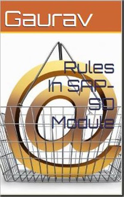 Rules In SAP-SD Module, Gaurav - Ebook - 9781386396550