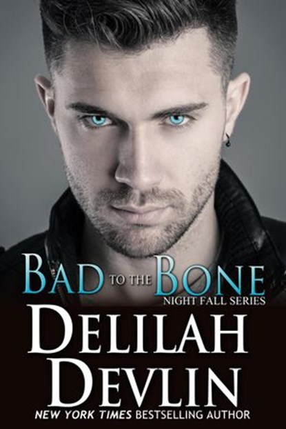 Bad to the Bone, Delilah Devlin - Ebook - 9781386397229