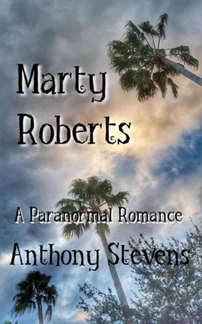Marty Roberts, Anthony Stevens - Ebook - 9781386399414