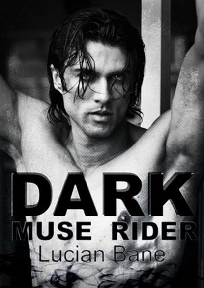 Dark Muse Rider~Scribbler Guardian Spin-off, Lucian Bane - Ebook - 9781386399520