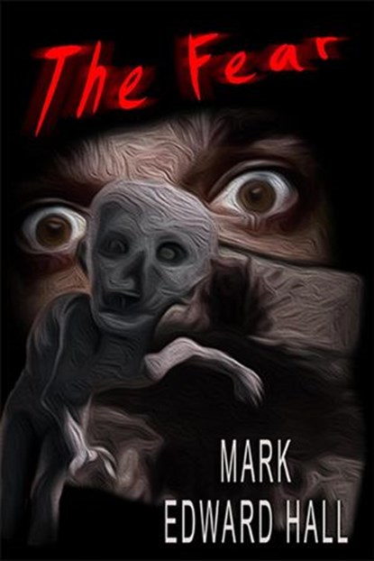 The Fear, Mark Edward Hall - Ebook - 9781386401308
