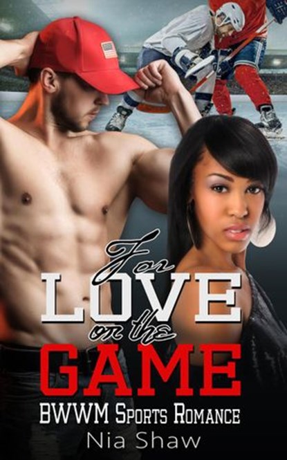 For Love or the Game - BWWM Hockey Sports Romance, Nia Shaw - Ebook - 9781386401629