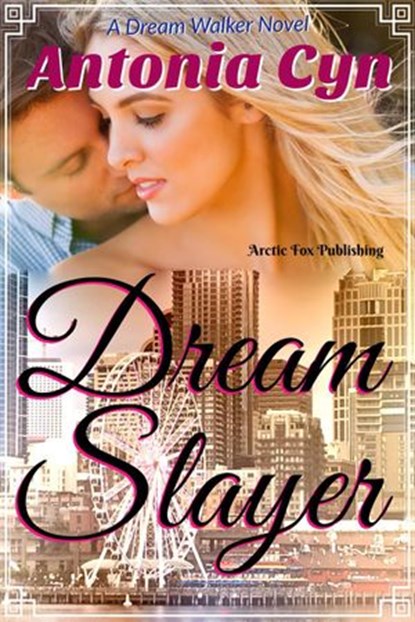 Dream Slayer, Antonia Cyn - Ebook - 9781386401841