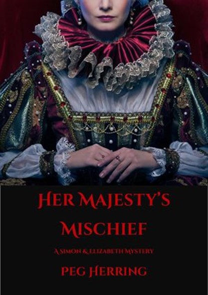Her Majesty's Mischief, Peg Herring - Ebook - 9781386404910