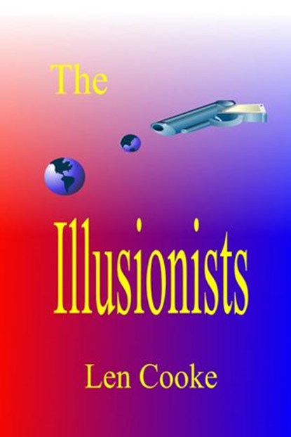 The Illusionists, Len Cooke - Ebook - 9781386406143