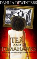 Tea and Tomahawks | Dahlia DeWinters | 