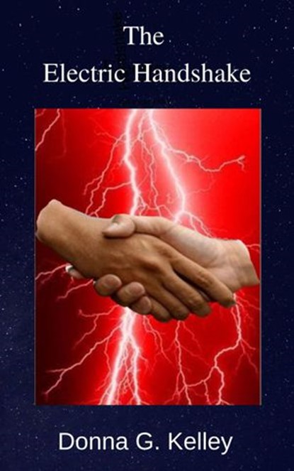 The Electric Handshake, Donna G. Kelley - Ebook - 9781386411086