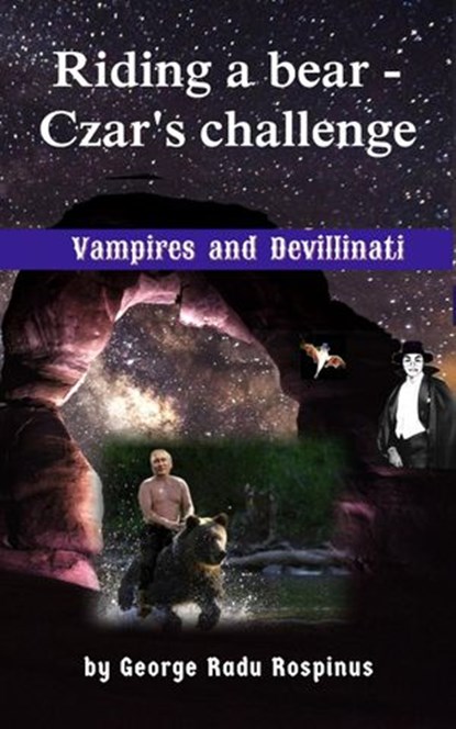 Riding a bear - Czar's Challenge, GEORGE RADU ROSPINUS - Ebook - 9781386411772