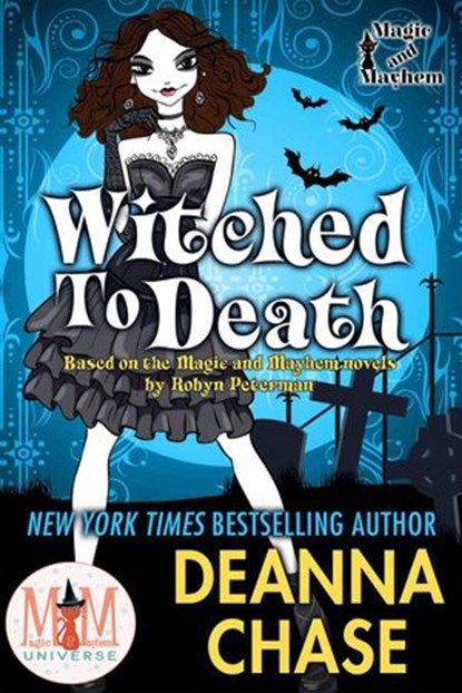Witched to Death: Magic and Mayhem Universe, Deanna Chase - Ebook - 9781386414278