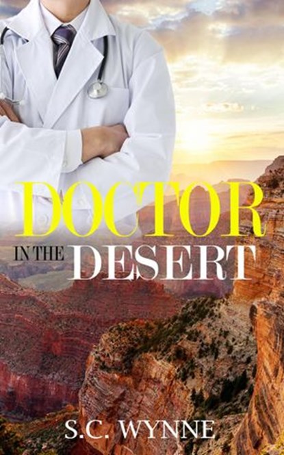 Doctor in the Desert, S.C. Wynne - Ebook - 9781386414629
