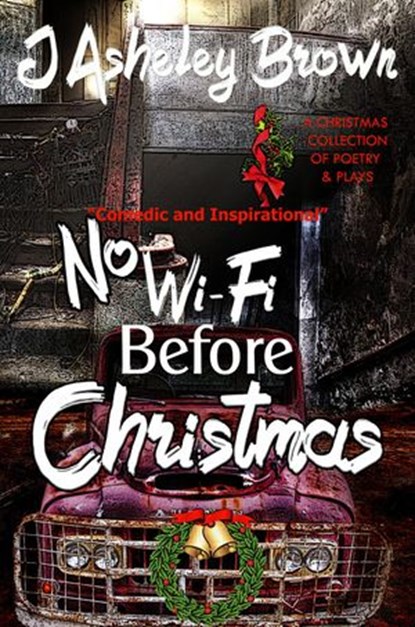 No WIFI Before Christmas, J Asheley Brown - Ebook - 9781386420095