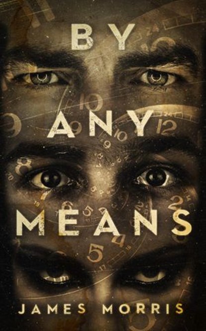 By Any Means, James Morris - Ebook - 9781386420668