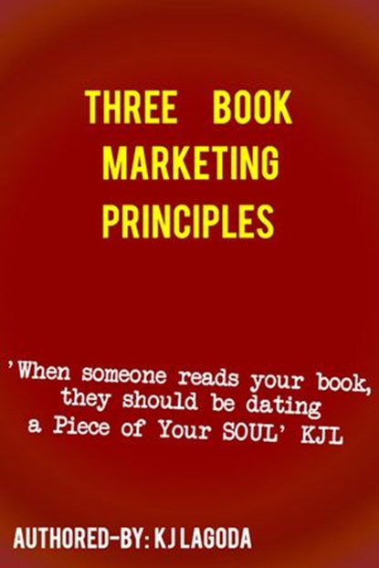 Three Book Marketing Principles, KJ Lagoda - Ebook - 9781386423102