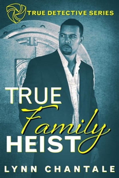 True Family Heist, Lynn Chantale - Ebook - 9781386425113