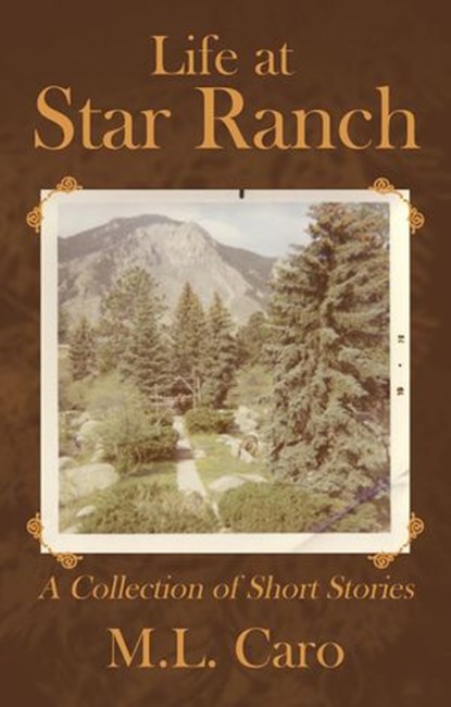 Life at Star Ranch, M.L. Caro - Ebook - 9781386425632