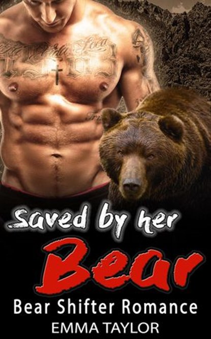 Saved By Her Bear - Bear Shifter Romance, Emma Taylor - Ebook - 9781386428664