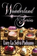 The Wonderland Series | Lory La Selva Paduano | 