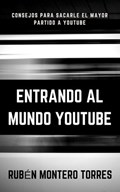 Entrando al mundo YouTube | Rubén Montero Torres | 