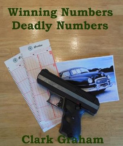 Winning Numbers, Deadly Numbers, Clark Graham - Ebook - 9781386450672