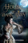 House of Dark Envy | Juli D. Revezzo | 