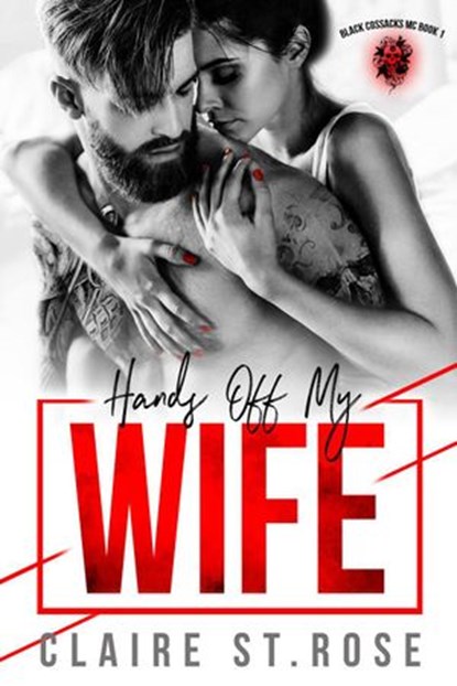 Hands Off My Wife, Claire St. Rose - Ebook - 9781386452652