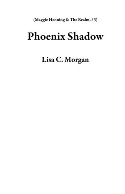Phoenix Shadow, Lisa C. Morgan - Ebook - 9781386454021