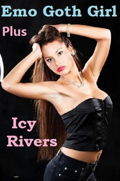 Emo Goth Girl Plus, Icy Rivers - Ebook - 9781386455752
